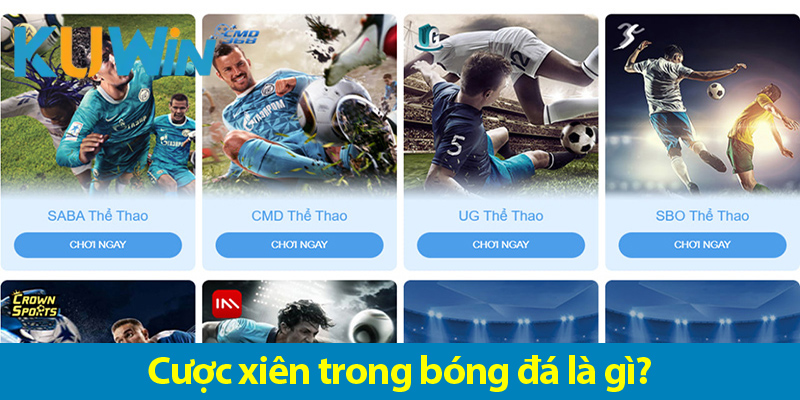 Cược xiên bóng đá là gì? Mẹo chơi cược xiên hiệu quả tại KUWIN